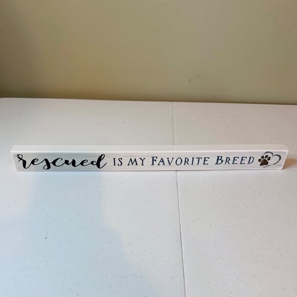 RESCUED IS MY FAVORITE BREED Decorative Tabletop Sign Dog Decor Pet Decoration - Picture 8 of 8